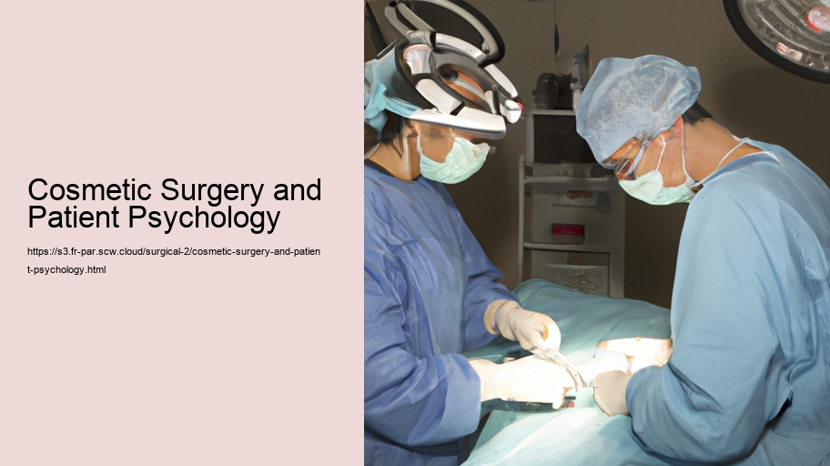 Cosmetic Surgery and Patient Psychology