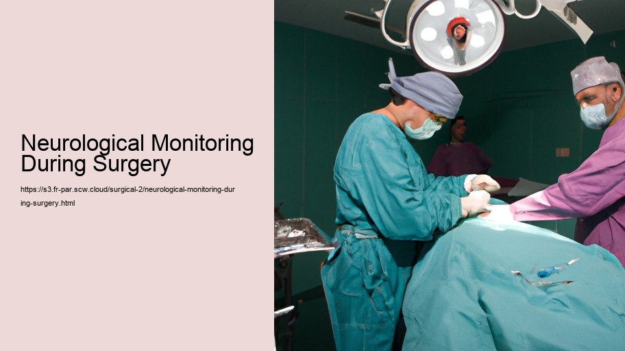 Neurological Monitoring During Surgery