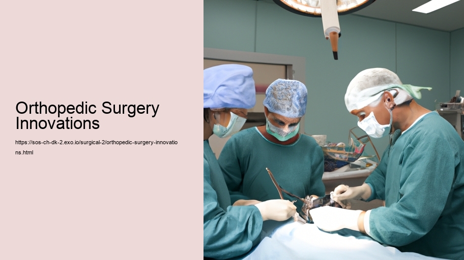 Orthopedic Surgery Innovations