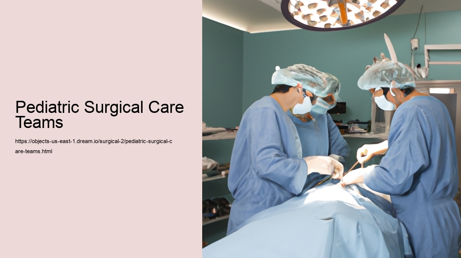 Pediatric Surgical Care Teams