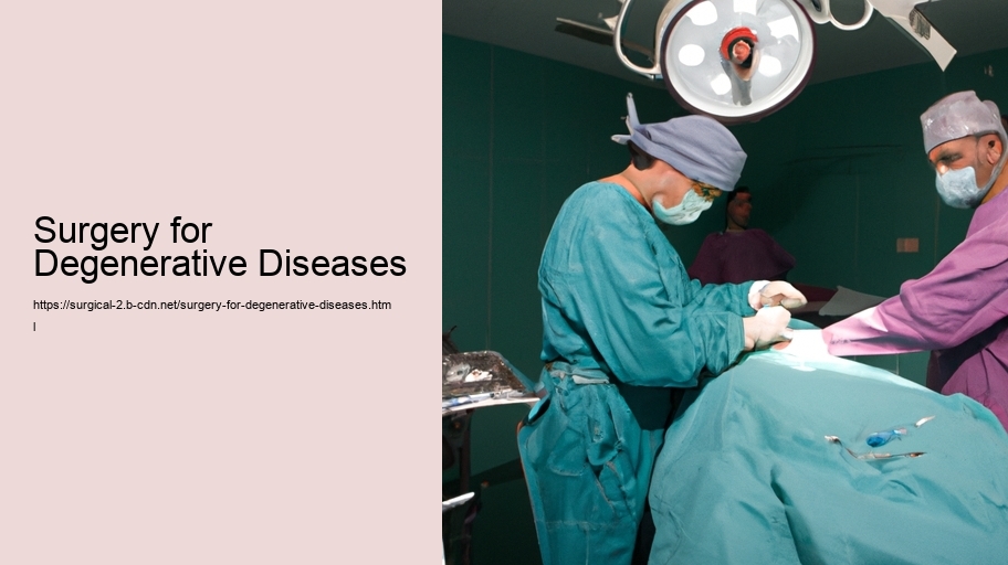 Surgery for Degenerative Diseases