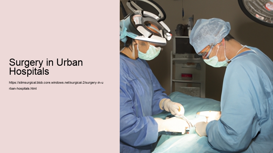 Surgery in Urban Hospitals